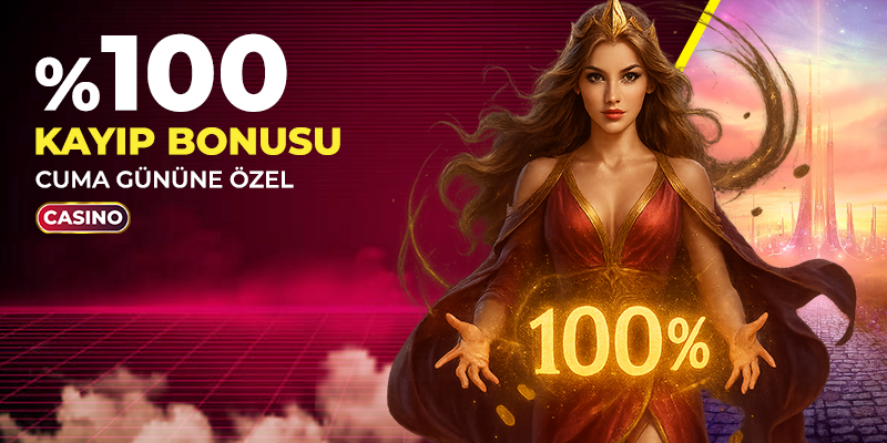 Cuma Gününe Özel %100 Kayıp Bonusu